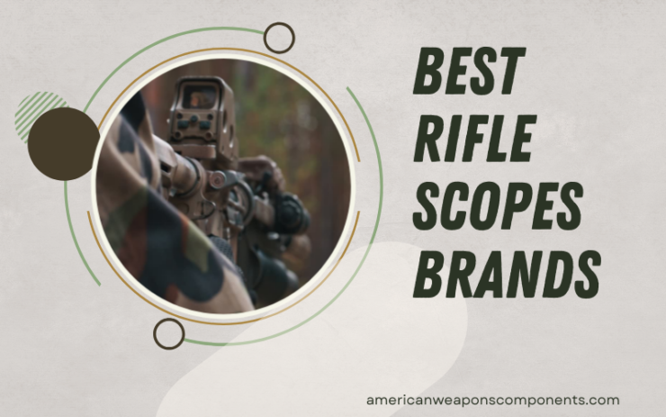 the-best-rifle-scopes-brands-in-2023-american-weapons-components